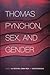 Thomas Pynchon, Sex, and Gender by Ali Chetwynd