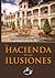 La Hacienda de las ilusiones