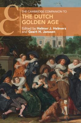 The Cambridge Companion to the Dutch Golden Age (Cambridge Companions to Culture)