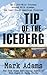 Tip of the Iceberg: My 3,000 Mile Journey Around Wild Alaska, the Last Great American Frontier (Thorndike Press Large Print Popular and Narrative Nonfiction)