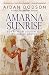Amarna Sunrise: Egypt from Golden Age to Age of Heresy