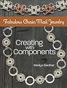 Fabulous Chain Mail Jewelry: Creating with components Fabulous Chain Mail Jewelry: Creating with components