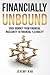 FINANCIALLY UNBOUND: Your J...