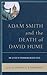Adam Smith and the Death of David Hume by Dennis C. Rasmussen