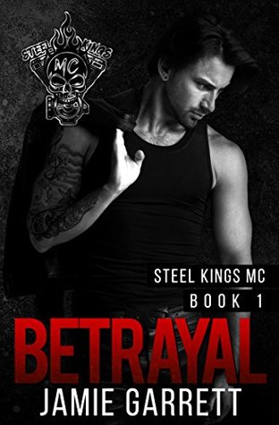 Betrayal (Steel Kings MC #1)