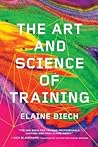 The Art and Science of Training by Elaine Biech
