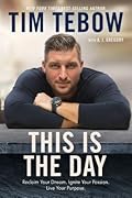 This Is the Day: Reclaim Your Dream. Ignite Your Passion. Live Your Purpose.