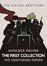 Sherlock Holmes: The Centurion Papers: The First Collection (Sherlock Holmes: The Centurion Papers COLLECTION Book 1)