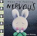 When I'm Feeling Nervous
