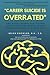 "Career Suicide is Overrated" and Other Lessons for Leaders A... by B a J D Brian Knowler "Career Suicide is Overrated" and Other Lessons for Leaders A... by B a J D Brian Knowler