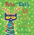 Pete the Cat's 12 Groovy Days of Christmas