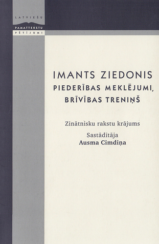 Imants Ziedonis. Piederības meklējumi, brīvības treniņš