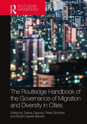 The Routledge Handbook of the Governance of Migration and Diversity in Cities (Hardcover)