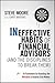 Ineffective Habits of Financial Advisors (and the Disciplines to Break Them): A Framework for Avoiding the Mistakes Everyone Else Makes