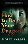 How to Date Your Dragon by Molly Harper
