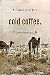 Cold Coffee: Stories from Saudi