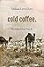 Cold Coffee by Melissa Doty