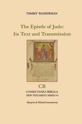 The Epistle of Jude: Its Text and Transmission (Coniectanea Biblica New Testament)