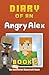 Diary of an Angry Alex: Book 9 (An Unofficial Minecraft Book)
