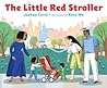 The Little Red Stroller by Joshua Furst
