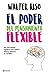 El poder del pensamiento flexible / The Power of Flexible Thinking (Spanish Edition)