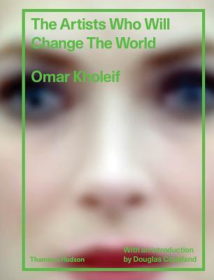 The Artists Who Will Change the World (Hardcover)