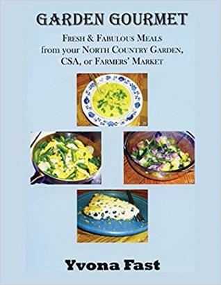 Garden Gourmet: Fresh & Fabulous Meals from your Garden