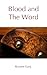 Blood and The Word