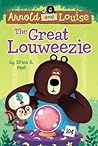 The Great Louweezie (Arnold and Louise #1) The Great Louweezie (Arnold and Louise #1)