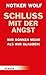 Schluss mit der Angst: Wir ...