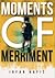 Moments of merriment