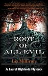 Root of All Evil by Liz Milliron