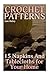 Crochet Patterns: 15 Napkins And Tablecloths for Your Home: (Crochet Patterns, Crochet Stitches) (Crochet Book)