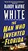 The Man Who Invented Florida: A Doc Ford Novel