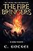 The Fire Bringers (I Bring ...