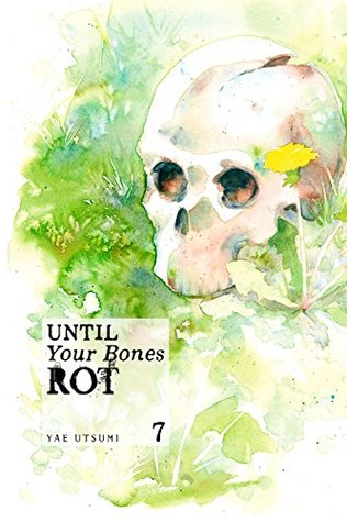 Until Your Bones Rot Vol 7 By Yae Utsumi