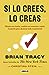 Si lo crees, lo creas