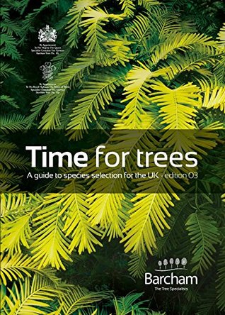 Time for Trees: A Guide to Species Selection for the UK (Hardcover)