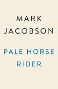 Pale Horse Rider: William Cooper, the Rise of Conspiracy, and the Fall of Trust in America
