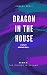 Dragon in the house by Armaan Kohli Dragon in the house by Armaan Kohli