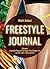 Freestyle Journal: Ultimate Freestyle Program For Super Fast Weight Loss & Fast Track 7 Days Journal (Freestyle Cookbook Book 2)
