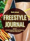 Freestyle Journal: Ultimate Freestyle Program For Super Fast Weight Loss & Fast Track 7 Days Journal (Freestyle Cookbook Book 2)