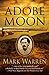 Adobe Moon (Wyatt Earp, An American Odyssey #1)