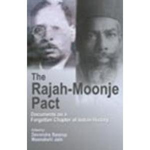 The Rajah-Moonje Pact: Documents on a Forgotten Chapter of Indian History