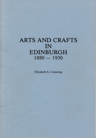 Arts and Crafts in Edinburgh 1880 - 1930
