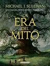 La era del mito by Michael J. Sullivan