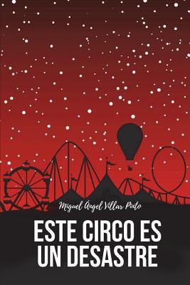Este circo es un desastre (Libros infantiles (a partir de 8 años)) (Spanish Edition)