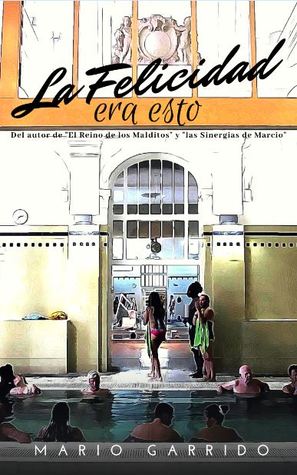 la felicidad era esto