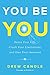 You Be You: Detox Your Life, Crush Your Limitations, and Own Your Awesome