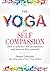 The Yoga of Self Compassion...
